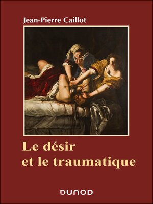 cover image of Le désir et le traumatique